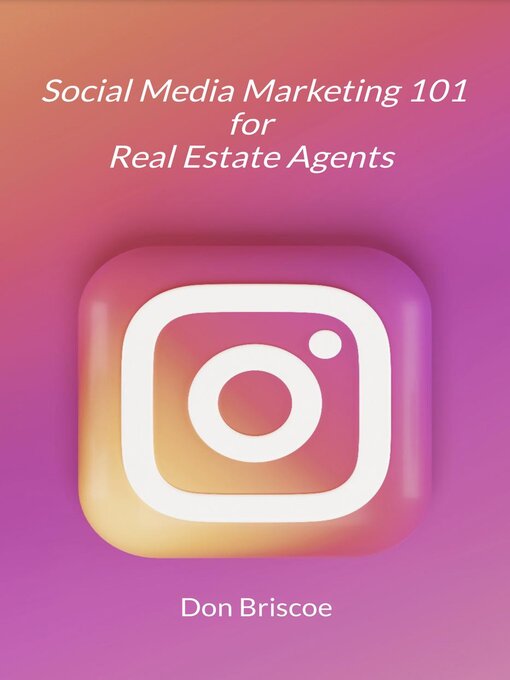 Title details for Social Media Marketing 101 for Real Estate Agents by Don Briscoe - Available